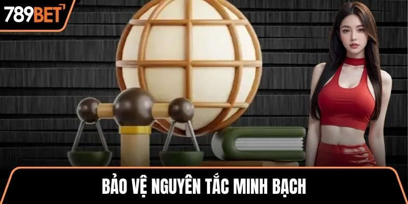 Bảo vệ nguyên tắc minh bạch