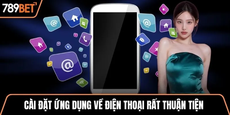 Cài đặt ứng dụng về điện thoại rất thuận tiện