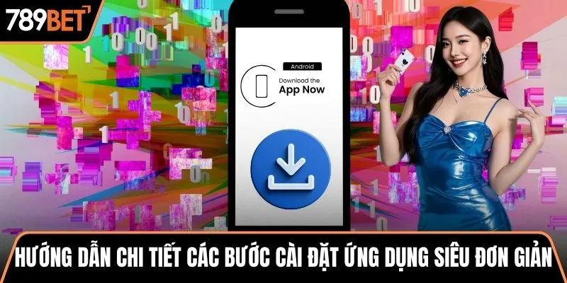Hướng dẫn chi tiết các bước cài đặt ứng dụng siêu đơn giản