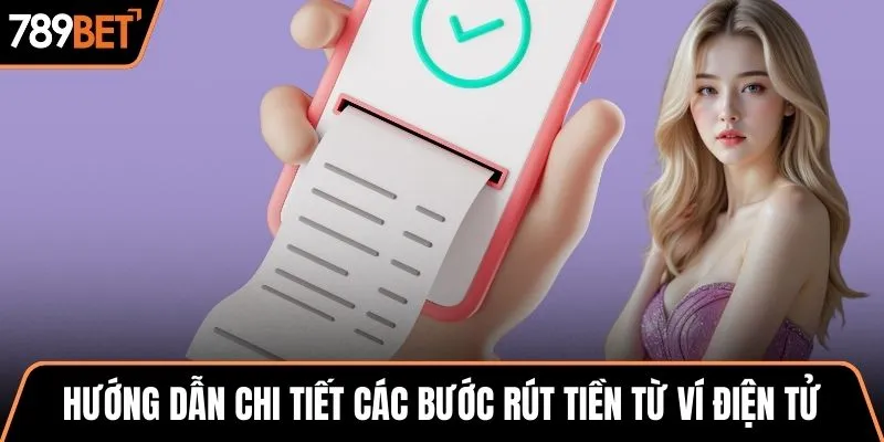 Hướng dẫn chi tiết các bước rút tiền từ ví điện tử