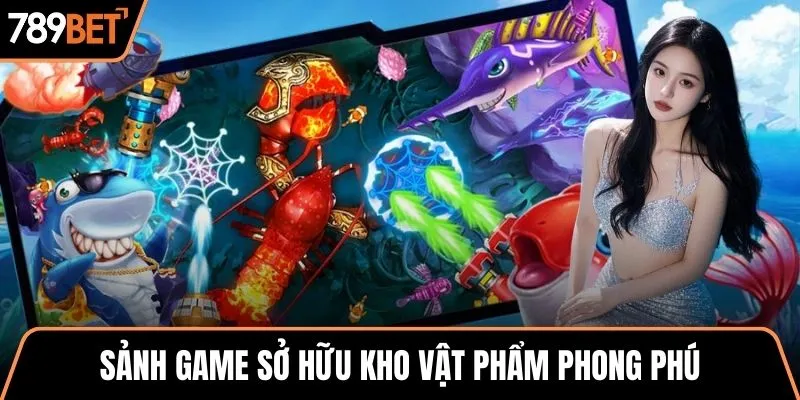 Sảnh game sở hữu kho vật phẩm phong phú