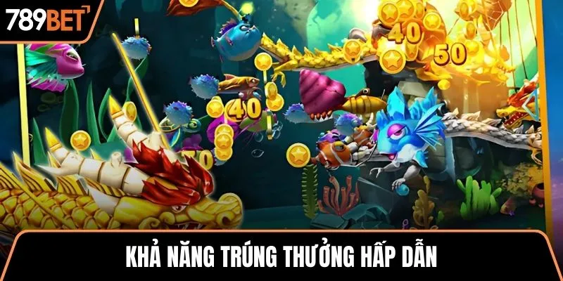 Khả năng trúng thưởng hấp dẫn