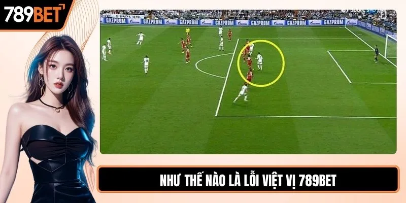 Như thế nào là lỗi việt vị hướng dẫn luật bóng đá chi tiết